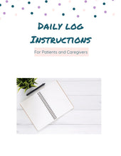 Load image into Gallery viewer, Daily Log Instructions for Patient and Caregivers
